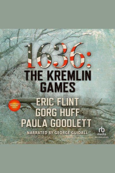 1636: the kremlin games [electronic resource] : Ring of fire series, book 17. Flint Eric.