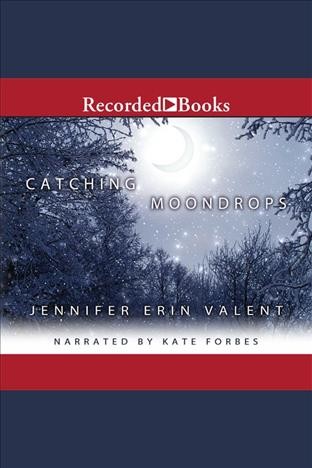Catching moondrops [electronic resource] : Jessilyn lassiter series, book 3. Valent Jennifer Erin.