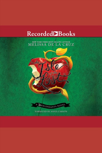 Isle of the lost [electronic resource] : Descendants series, book 1. Melissa de la Cruz.
