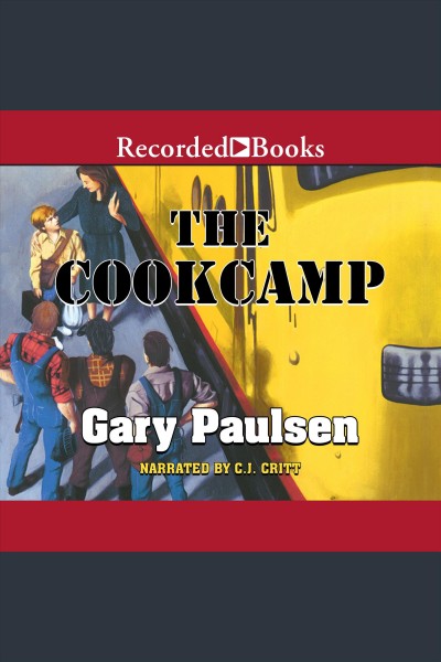 The cookcamp [electronic resource] : Alida series, book 1. Gary Paulsen.