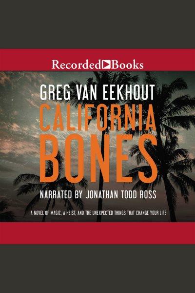 California bones [electronic resource] : California bones series, book 1. Greg van Eekhout.
