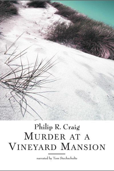 Murder at a vineyard mansion [electronic resource] : Martha's vineyard mysteries (craig) series, book 15. Craig Philip R.