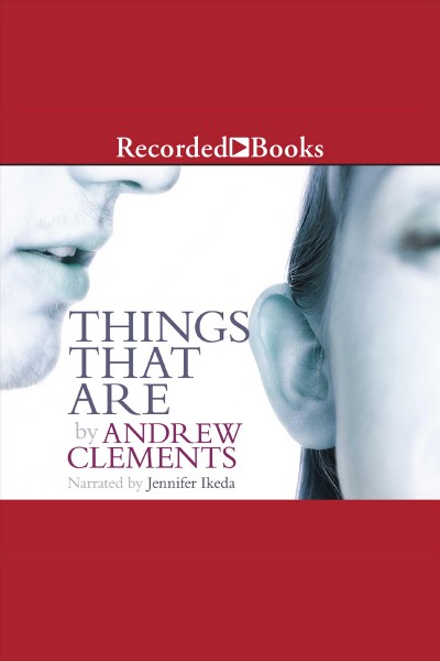 Things that are [electronic resource] : Things series, book 3. Andrew Clements.
