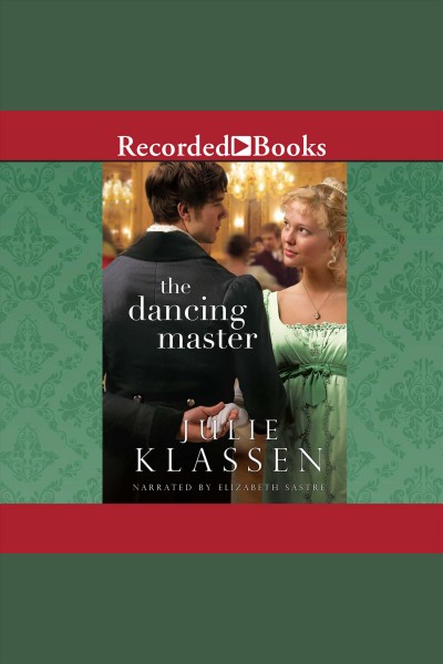 The dancing master [electronic resource]. Julie Klassen.