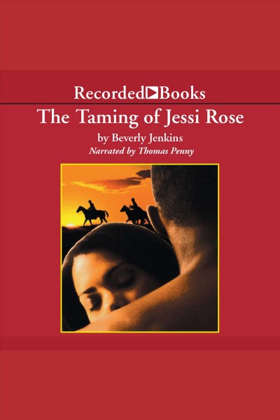 The taming of jessi rose [electronic resource]. Beverly Jenkins.