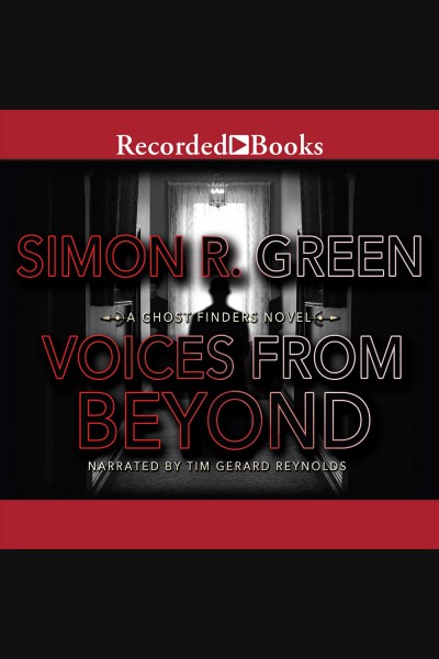 Voices from beyond [electronic resource] : Ghostfinders series, book 5. Simon R Green.