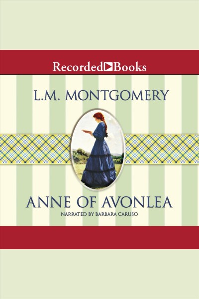 Anne of avonlea [electronic resource] : Anne of green gables series, book 2. L.M Montgomery.