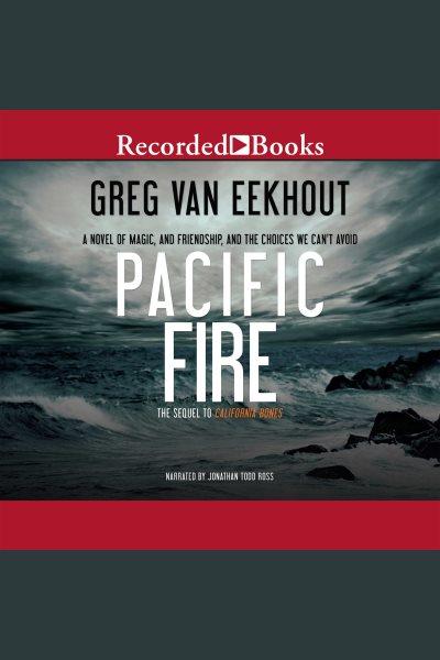 Pacific fire [electronic resource] : California bones series, book 2. Greg van Eekhout.