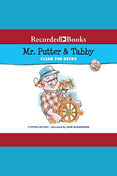 Mr. putter & tabby clear the decks [electronic resource]. Cynthia Rylant.