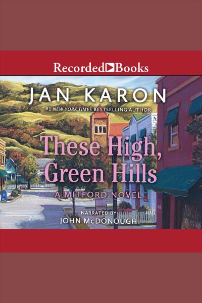 These high, green hills [electronic resource] : Mitford series, book 3. Karon Jan.