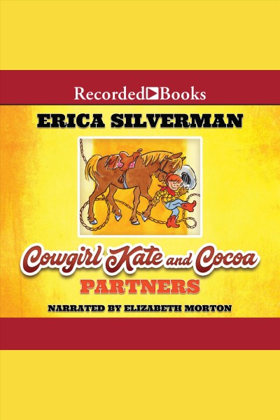 Partners [electronic resource] : Cowgirl kate and cocoa series, book 2. Erica Silverman.