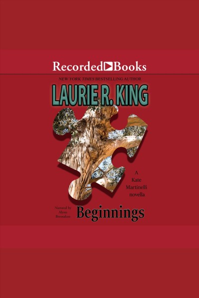 Beginnings [electronic resource] : Kate martinelli mystery series, book 6. Laurie R King.