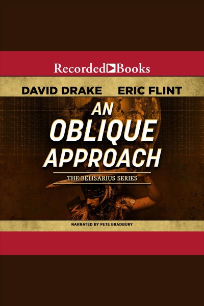 An oblique approach [electronic resource] : Belisarius series, book 1. David Drake.