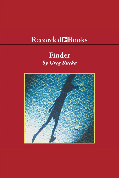 Finder [electronic resource] : Atticus kodiak series, book 2. Greg Rucka.