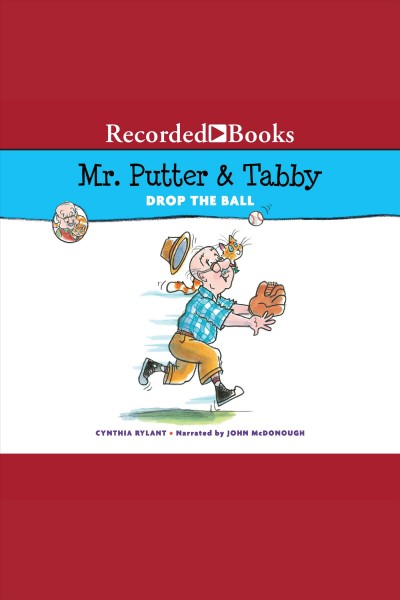 Mr. putter and tabby drop the ball [electronic resource]. Cynthia Rylant.