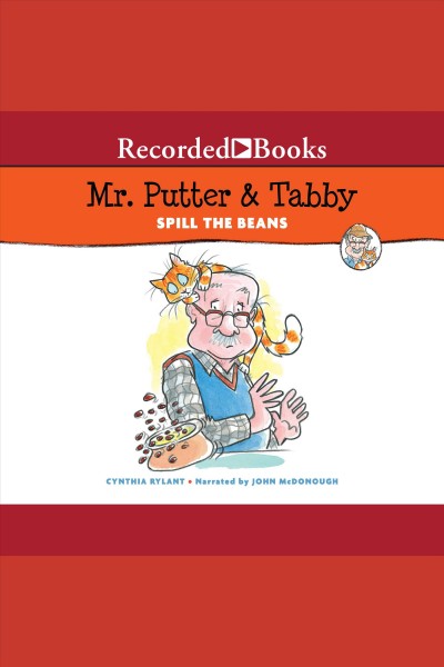 Mr. putter & tabby spill the beans [electronic resource] : Mr. putter & tabby series, book 18. Cynthia Rylant.