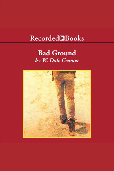 Bad ground [electronic resource]. Cramer W Dale.