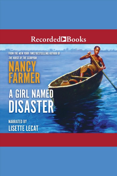 A girl named disaster [electronic resource]. Nancy Farmer.