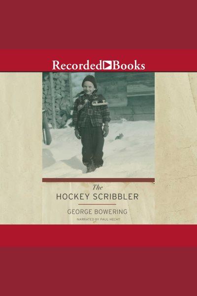 The hockey scribbler [electronic resource]. Bowering George.