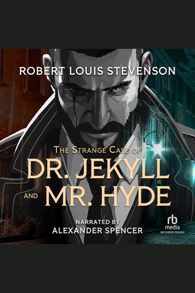 Dr. jekyll and mr. hyde [electronic resource]. Robert Louis stevenson.