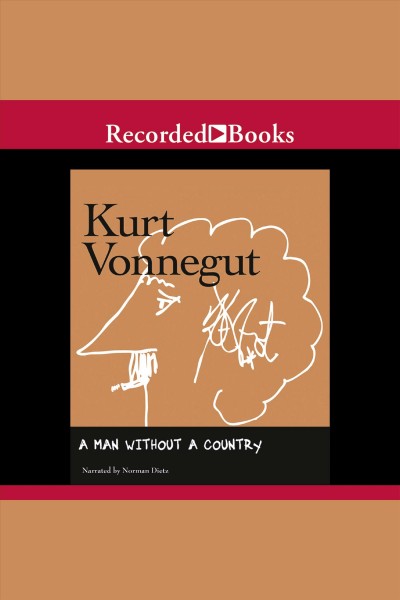 Man without a country [electronic resource]. Kurt Vonnegut.