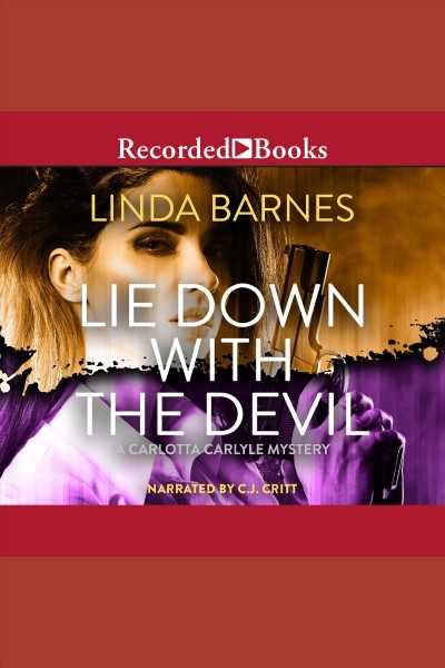 Lie down with the devil [electronic resource] : Carlotta carlyle series, book 12. Barnes Linda.