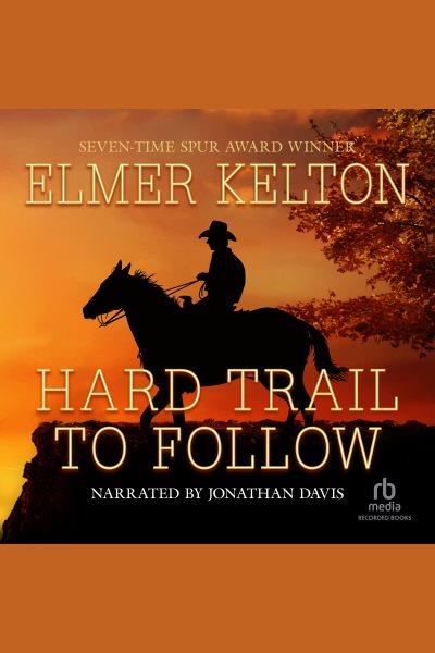 Hard trail to follow [electronic resource] : Texas rangers series, book 7. Kelton Elmer.