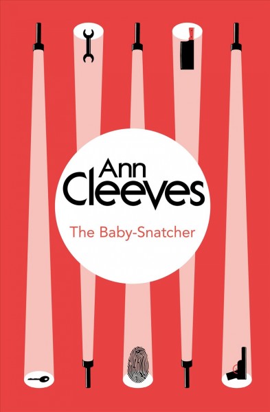 The baby-snatcher / Ann Cleeves.