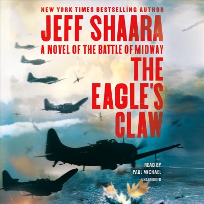 The eagle's claw [sound recording] : a novel of the Battle of Midway / Jeff Shaara.