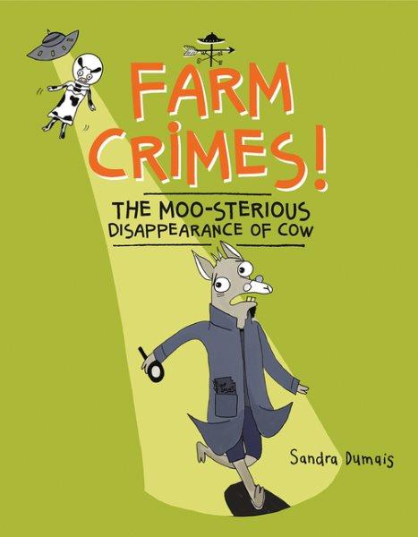 The moo-sterious disappearance of Cow / Sandra Dumais.