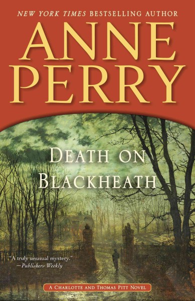 Death on blackheath : a charlotte and thomas pitt novel / Anne Perry.