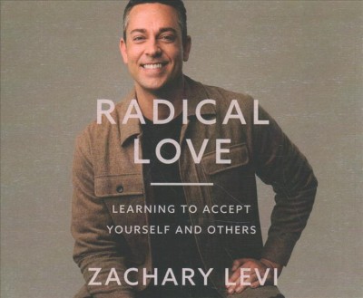 Radical love [sound recording] / Zachary Levi.