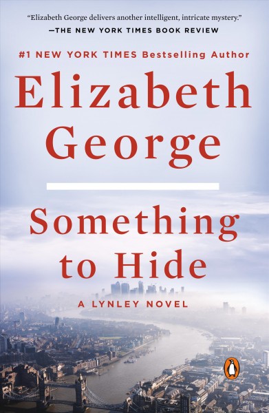 Something to hide : a Lynley novel / Elizabeth George.