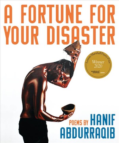 A fortune for your disaster / poems by Hanif Abdurraqib.
