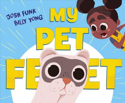 My pet feet / Josh Funk, illustration Billy Yong.