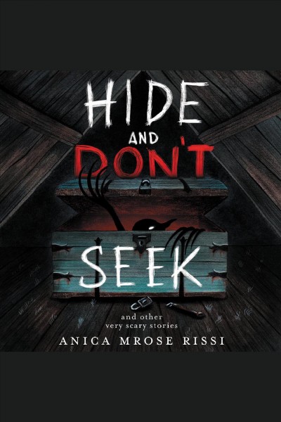 Hide and don't seek : and other very scary stories / Anica Mrose Rissi ; illustrated by Carolina Godina.