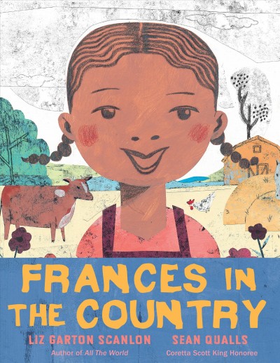 Frances in the country / Liz Garton Scanlon ;Sean Qualls.
