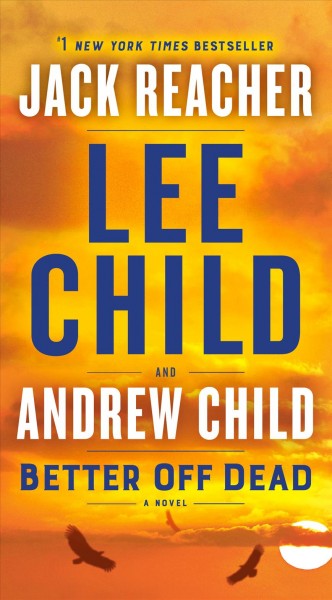 Better off dead / Lee Child and Andrew Child.