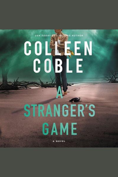 A stranger's game / Colleen Coble.