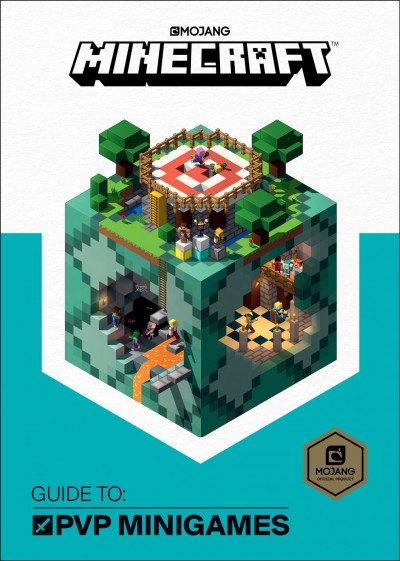 Minecraft : guide to : PVP minigames / written by Stephanie Milton and Craig Jelley ; illustrations by Ryan Marsh, Joe Bolder & Sam Ross.