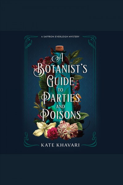 A botanist's guide to parties and poisons / Kate Khavari.