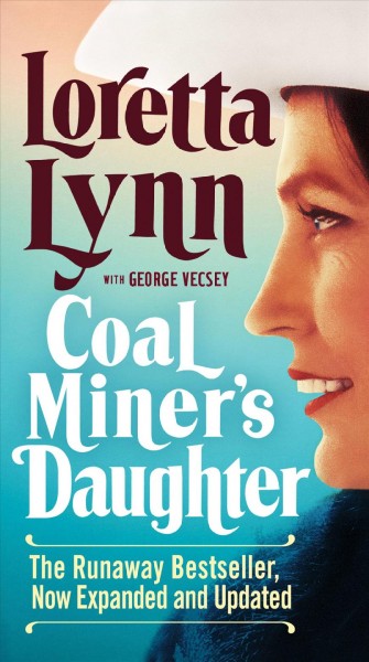 Loretta Lynn : coal miner's daughter / Loretta Lynn with George Vecsey.