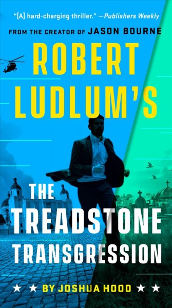 Robert Ludlum's The treadstone transgression / Joshua Hood.