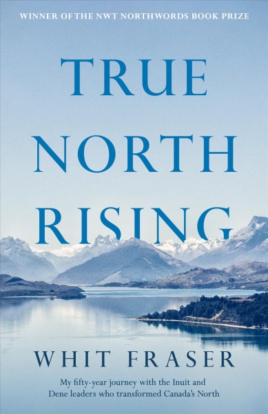 True north rising / Whit Fraser.