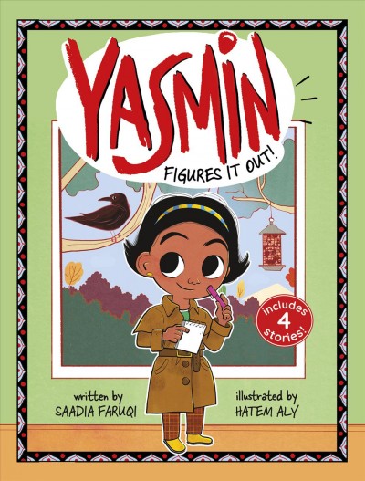 Yasmin figures it out! / written by Saadia Faruqi ; illustrated by Hatem Aly.