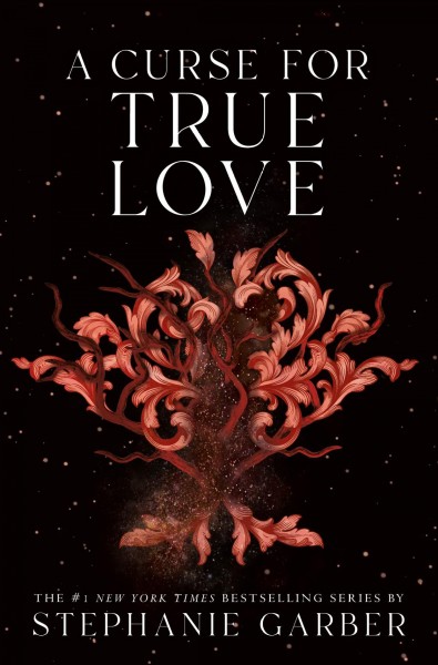 A curse for true love / Stephanie Garber.