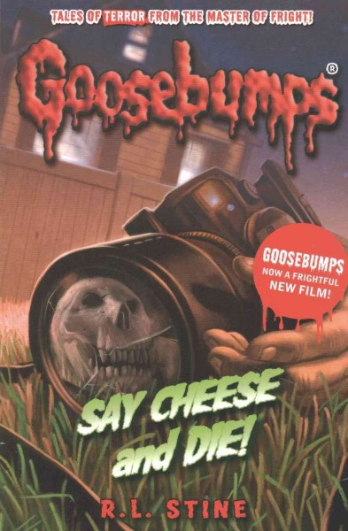 Say cheese and die! / R.L. Stine.