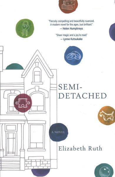 Semi-detached : a novel / Elizabeth Ruth.