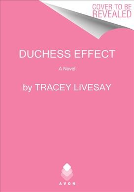 The duchess effect : a novel / Tracey Livesay.