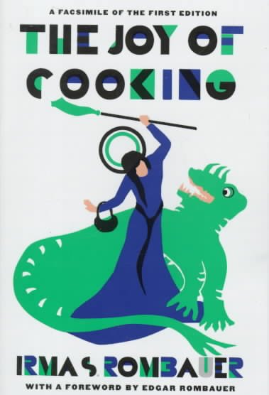 The joy of cooking : a compilation of reliable recipes with a casual culinary chat / Irma S. Rombauer ; illustrations, Marion Rombauer.